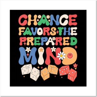 Chance Favors the Prepared Mind. chance quotes Posters and Art